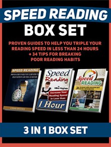 Speed Reading Box Set: Proven Guides To Help You Triple Your Reading Speed in Less Than 24 hours + 34 Tips For Breaking Poor Reading Habits (Speed Reading, ... Reading books, speed reading for experts) - Logan Brooks, Mike Hughes, Caren Carter