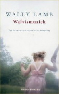 Walvismuziek - Wally Lamb, Inge de Heer, Johannes Jonkers