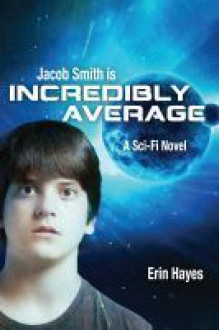 Jacob Smith is Incredibly Average - Erin Hayes