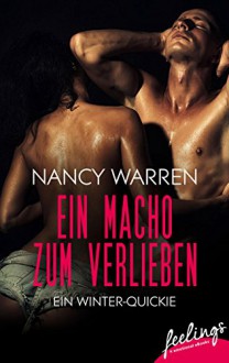 Ein Macho zum Verlieben: Ein Winter-Quickie - Nancy Warren, Christiane Meyer