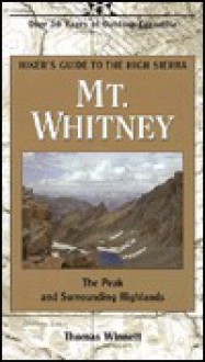 Mt. Whitney: The Peak And Surrounding Highlands - Thomas Winnett