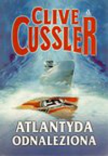 Atlantyda odnaleziona - Paweł Wieczorek, Clive Cussler