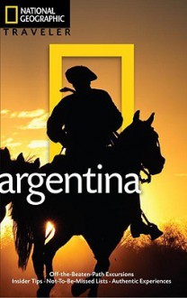 National Geographic Traveler: Argentina - Wayne Bernhardson