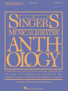 The Singer's Musical Theatre Anthology - Volume 5: Soprano Edition - Book Only (Singers Musical Theater Anthology) - Hal Leonard Publishing Company, Richard Walters