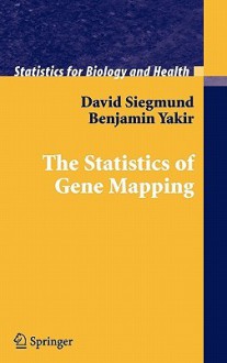 The Statistics of Gene Mapping - David Siegmund, Benjamin Yakir