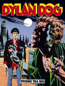 Dylan Dog n. 13: Vivono tra noi - Tiziano Sclavi, Giuseppe Ferrandino, Gustavo Trigo, Claudio Villa