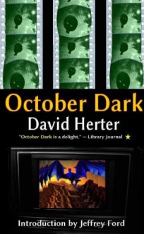 October Dark: revised edition - David Herter, Jeffrey Ford