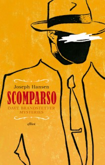 Scomparso (Dave Brandstetter #1) - Joseph Hansen, Manuela Francescon