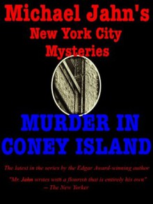 Michael Jahn's New York City Mysteries: Murder in Coney Island - Michael Jahn