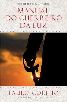 Manual do Guerreiro da Luz - Paulo Coelho