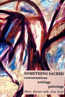 Something Sacred - Mary Edith Barnes, Ann Scott