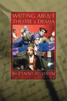 Writing About Theatre and Drama - Suzanne Hudson