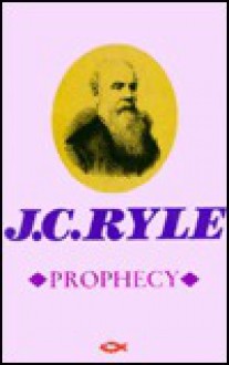 Prophecy - J.C. Ryle