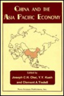 China and the Asia Pacific: Economy - Joseph C.H. Chai