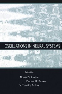 Oscillations in Neural Systems - Daniel S. Levine