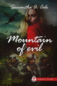 Mountain of Evil: Trident Security Omega Team: Prequel - Samantha A. Cole,Eve Arroyo