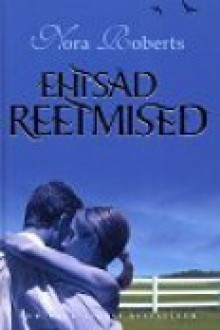 Ehtsad reetmised - Matti Piirimaa, Nora Roberts