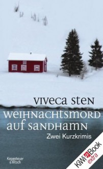 Weihnachtsmord auf Sandhamn: Zwei Kurzkrimis - Viveca Sten