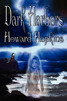 Dark Harbors - Howard Hopkins