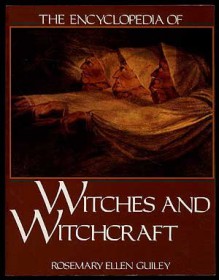 The Encyclopedia of Witches and Witchcraft - Rosemary Ellen Guiley