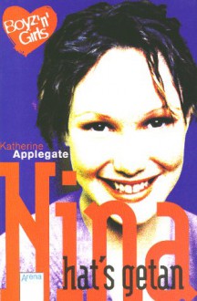 Nina hat's getan (Boyz 'n' Girls, #10) - Katherine Applegate