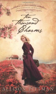 Ten Thousand Charms - Allison Pittman