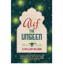 Alif the Unseen - G. Willow Wilson