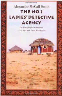 The No. 1 Ladies' Detective Agency (No. 1 Ladies' Detective Agency, #1) - Alexander McCall Smith