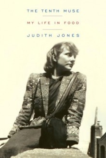 The Tenth Muse: My Life in Food - Judith Jones