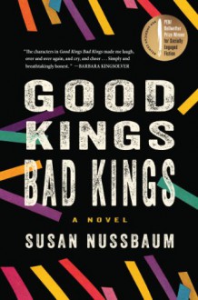 Good Kings Bad Kings - Susan Nussbaum