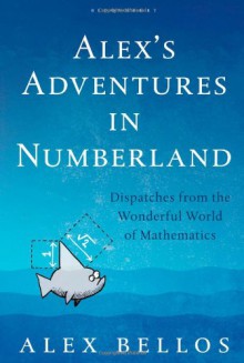 Alex's Adventures In Numberland - Alex Bellos