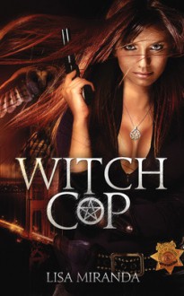 Witch Cop - Lisa Miranda