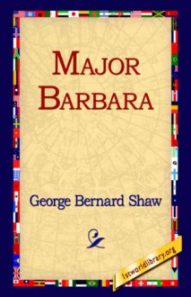 Major Barbara - George Bernard Shaw