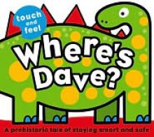 Where's Dave? (Touch and Feel (Priddy Books)) - Roger Priddy