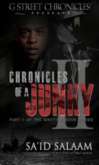 Chronicles of a Junky II (Short Story Ebook Series) - Sa'id Salaam