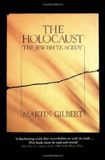 The Holocaust - Martin Gilbert