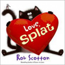 Love, Splat - Rob Scotton