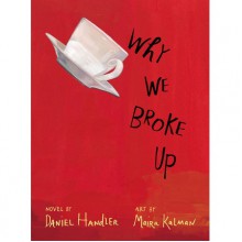 Why We Broke Up - Daniel Handler