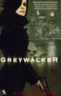 Greywalker (Greywalker #1) - Kat Richardson, Dominika Repeczko