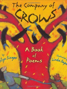 The Company of Crows: A Book of Poems - Marilyn Singer, Linda Saport