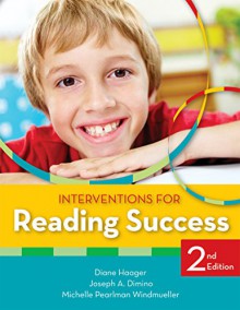 Interventions for Reading Success, Second Edition - Diane Haager, Joseph Dimino, Michelle Windmueller