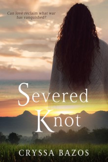 Severed Knot - Cryssa Bazos