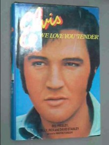 Elvis, We Love You Tender - Dee Presley, Martin Torgoff, Billy Stanley, Rick Stanley, David Stanley