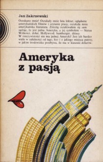 Ameryka z pasją - Jan Zakrzewski