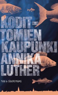 Kodittomien kaupunki - Annika Luther, Asko Sahlberg