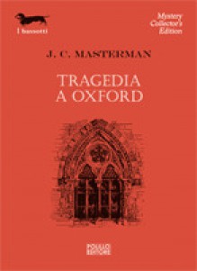 Tragedia a Oxford - J.C. Masterman, Bruno Amato