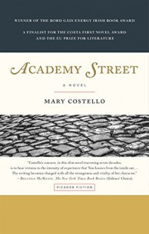 Academy Street: A Novel - Mary Costello