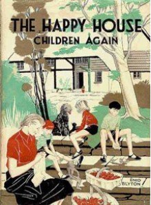 The Happy House Children Again - Enid Blyton