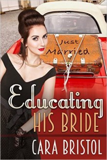 Educating His Bride - Cara Bristol
