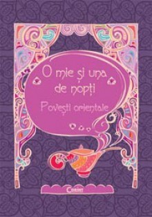 O mie şi una de nopţi: poveşti orientale - Cristina Jinga, Anonymous, Andrew Lang, Valeria Moldovan